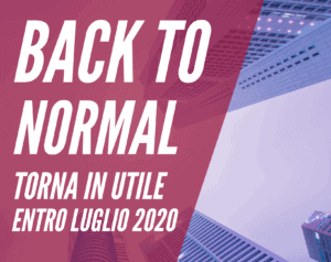 Back to Normal - Torna in utile entro Luglio 2020