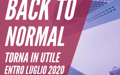 BACK TO NORMAL: Tornare in utile entro il 2020
